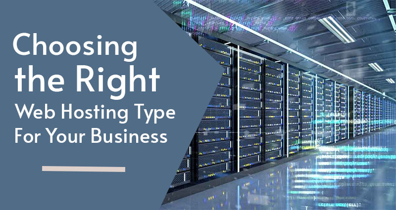 Choosing the Right Web Hosting Type for Your Business